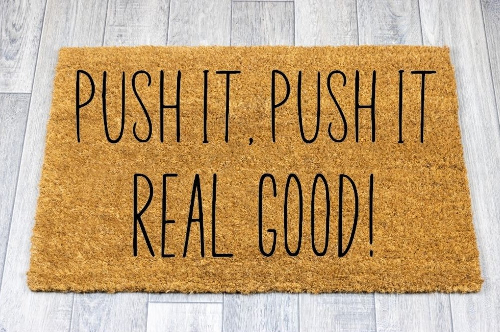Push It, Push It Real Good!